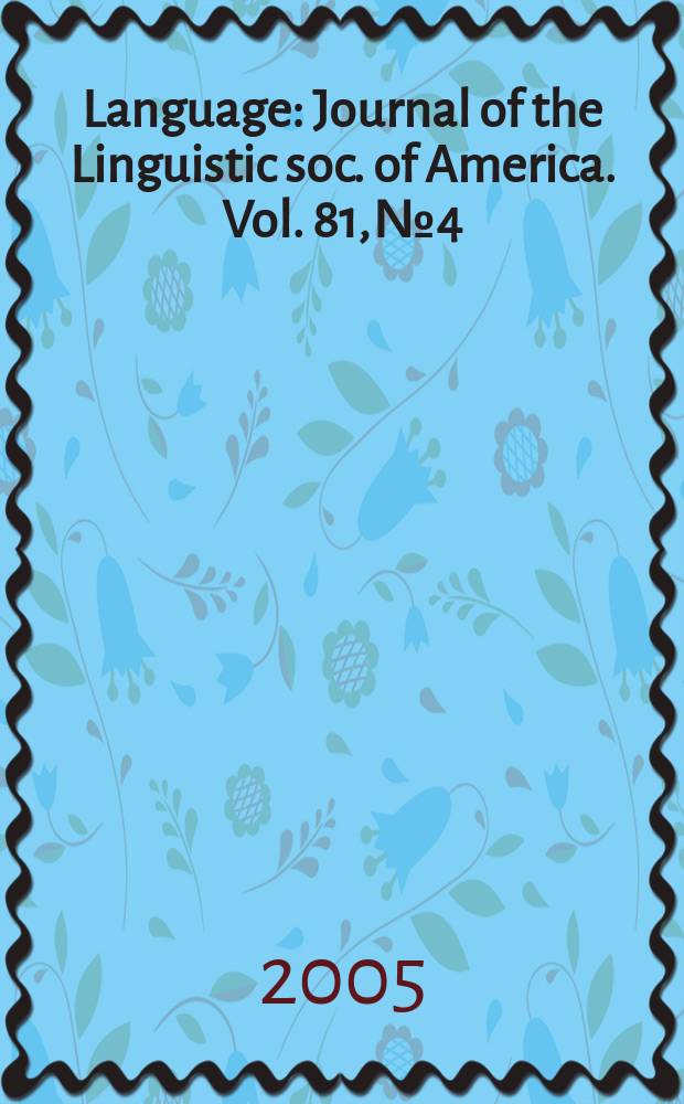 Language : Journal of the Linguistic soc. of America. Vol. 81, № 4