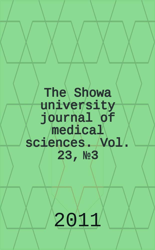 The Showa university journal of medical sciences. Vol. 23, № 3