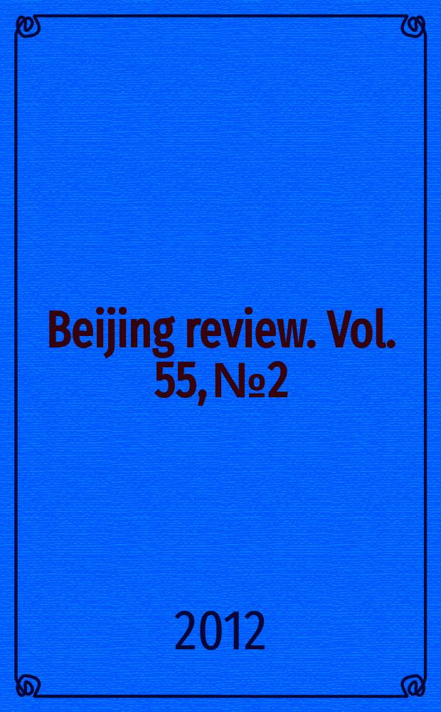 Beijing review. Vol. 55, № 2