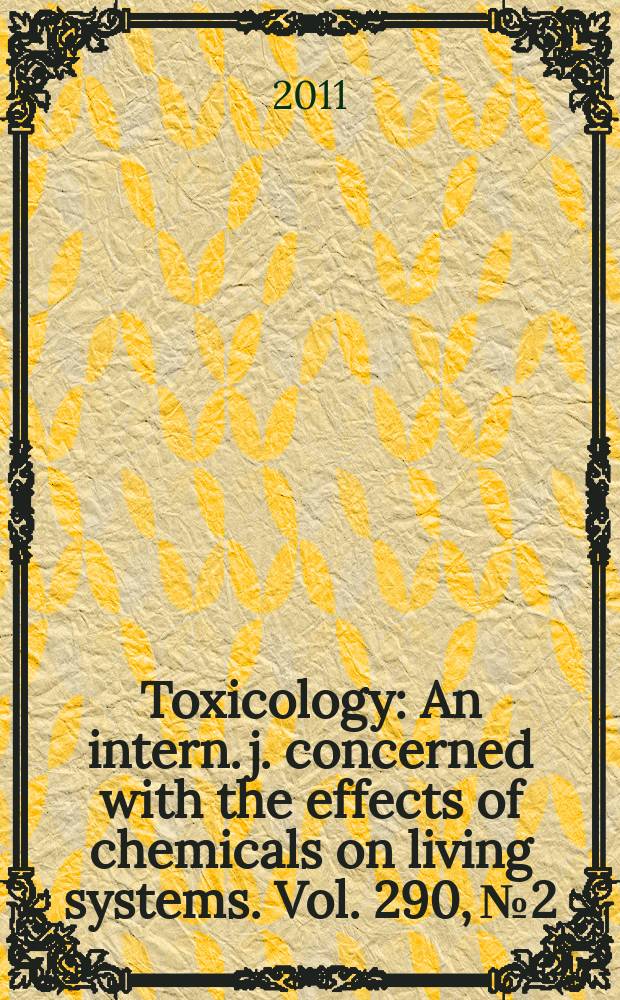 Toxicology : An intern. j. concerned with the effects of chemicals on living systems. Vol. 290, № 2/3