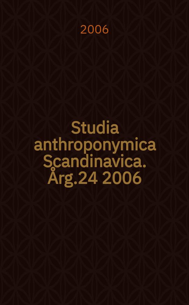 Studia anthroponymica Scandinavica. Årg.24 2006