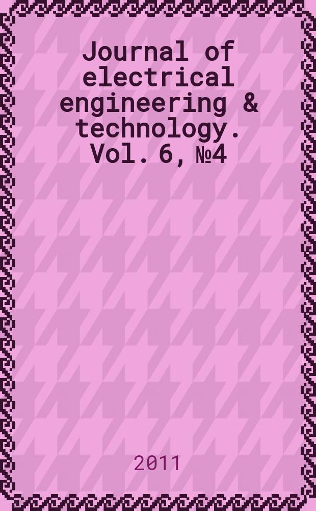 Journal of electrical engineering & technology. Vol. 6, № 4