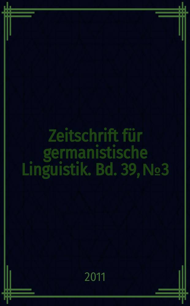 Zeitschrift für germanistische Linguistik. Bd. 39, № 3
