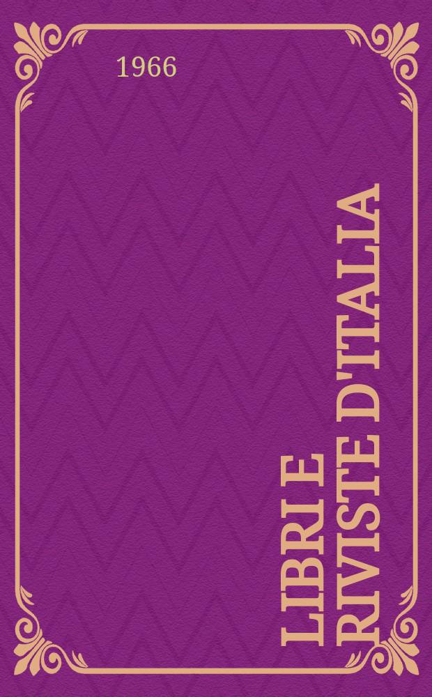 Libri e riviste d'Italia : Rassegna bibliografica mensile. Anno18 1966, №192
