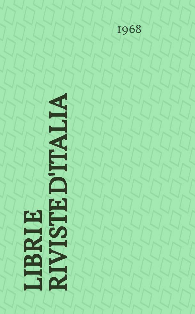 Libri e riviste d'Italia : Rassegna bibliografica mensile. Anno20 1968, №219
