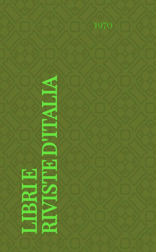 Libri e riviste d'Italia : Rassegna bibliografica mensile. Anno22 1970, №243