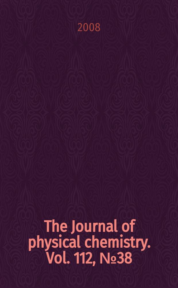 The Journal of physical chemistry. Vol. 112, № 38