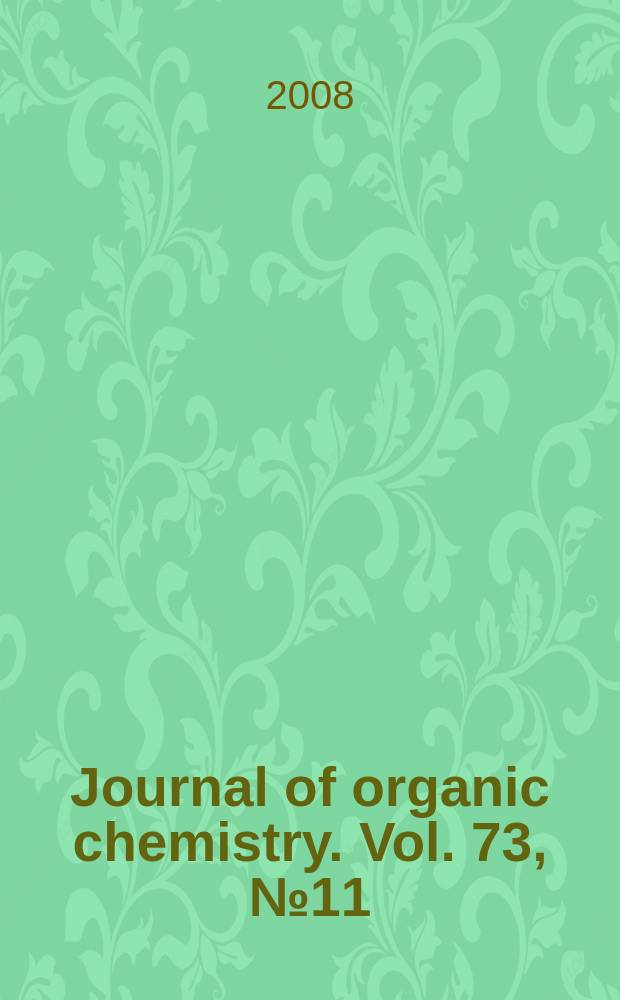 Journal of organic chemistry. Vol. 73, № 11