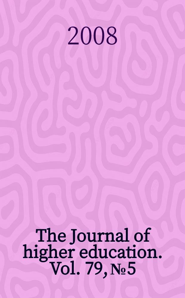 The Journal of higher education. Vol. 79, № 5
