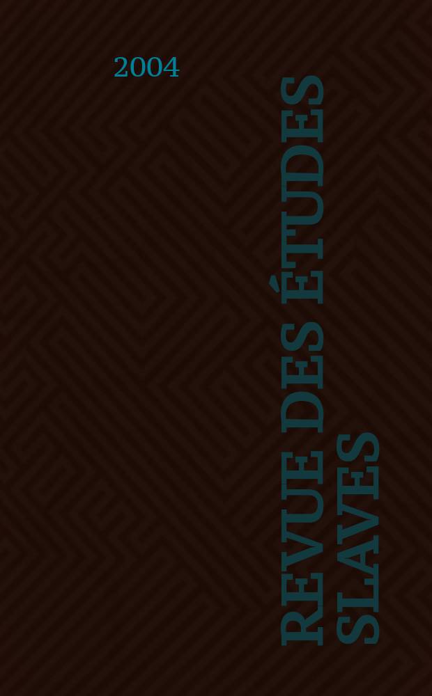 Revue des études slaves : [Institut d'études slaves]. T. 75, Fasc. 3/4