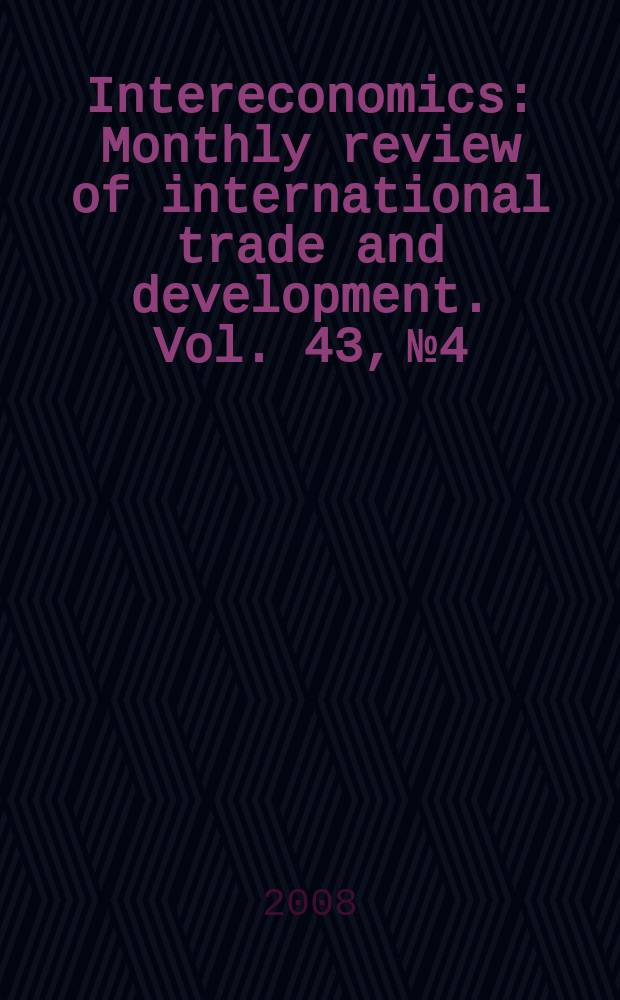 Intereconomics : Monthly review of international trade and development. Vol. 43, № 4