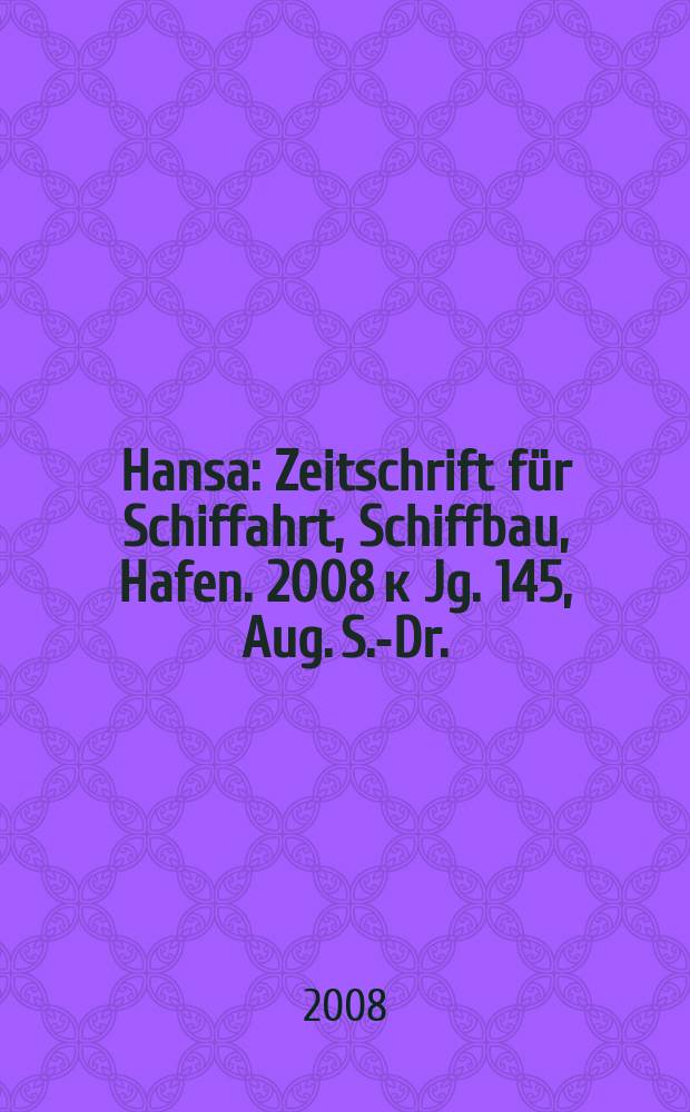 Hansa : Zeitschrift für Schiffahrt, Schiffbau, Hafen. 2008 к Jg. 145, Aug. S.-Dr. : Marine solutions = Морские решения