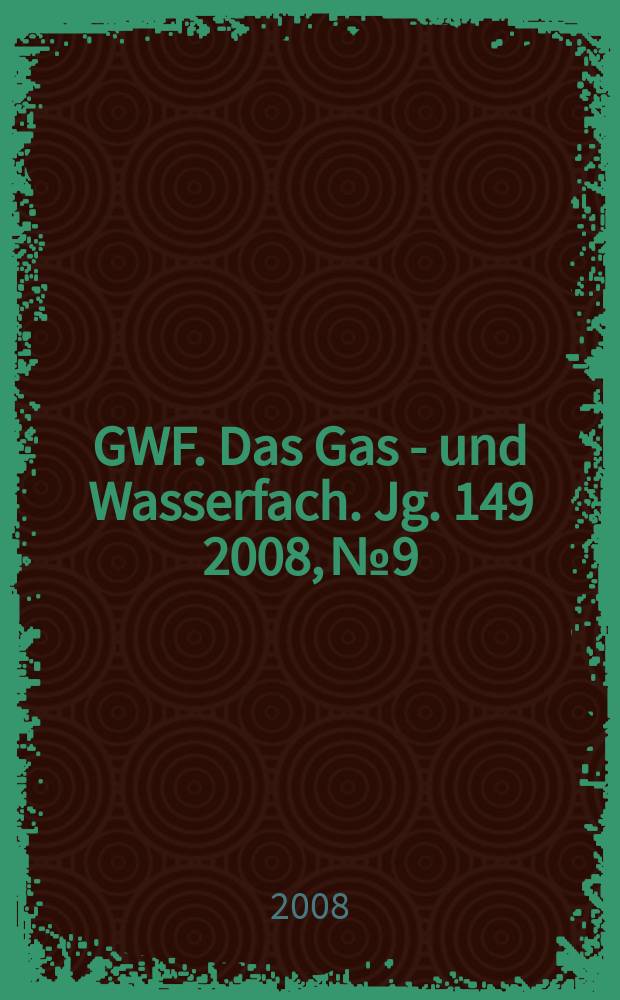 GWF. Das Gas - und Wasserfach. Jg. 149 2008, № 9