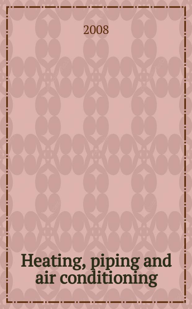 Heating, piping and air conditioning : Publ. monthly. Vol. 80, № 2