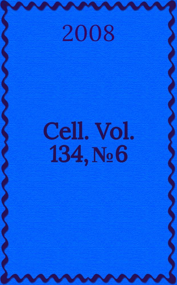 Cell. Vol. 134, № 6