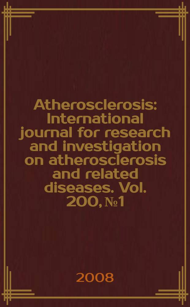 Atherosclerosis : International journal for research and investigation on atherosclerosis and related diseases. Vol. 200, № 1