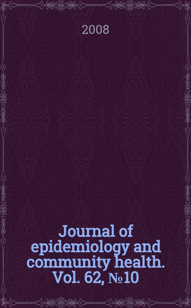 Journal of epidemiology and community health. Vol. 62, № 10