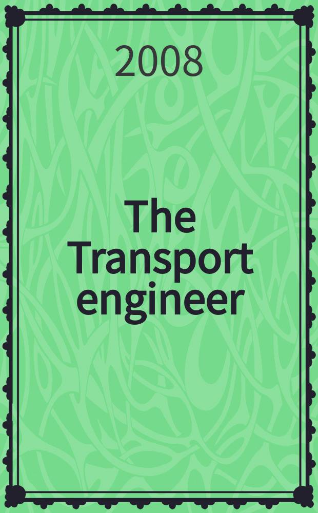 The Transport engineer : The journal of the Inst. of road transport engineers. 2008, September