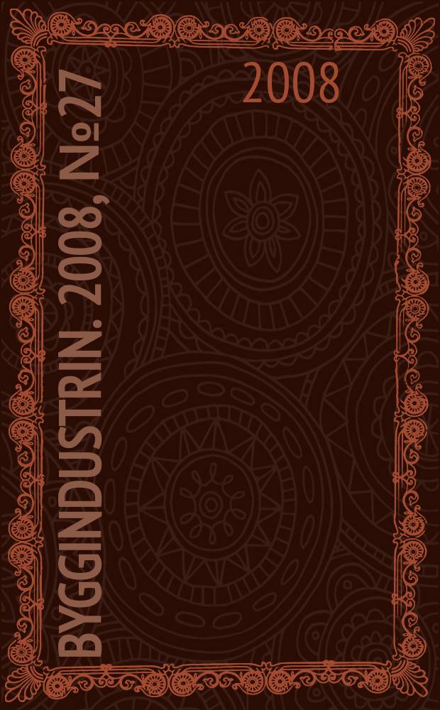 Byggindustrin. 2008, № 27