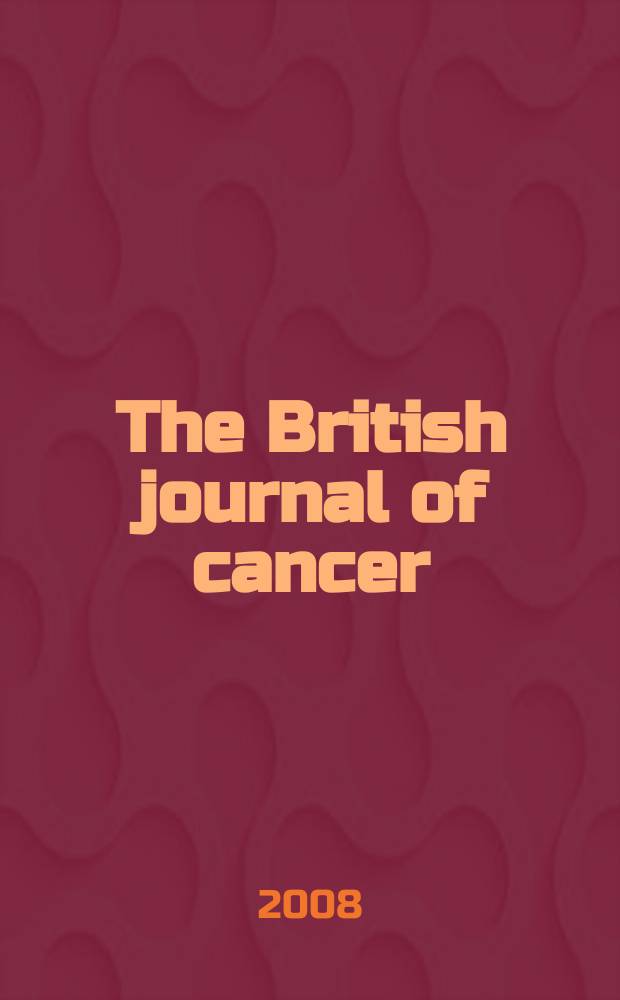 The British journal of cancer : The official journal of the British empire cancer campaign. Vol. 98, № 11