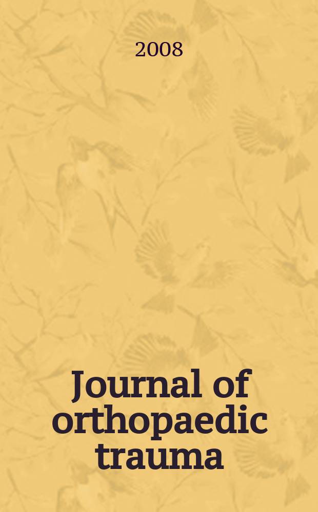Journal of orthopaedic trauma : Official journal of the Orthopaedic trauma association and the International society for fracture repair. Vol. 22, № 9