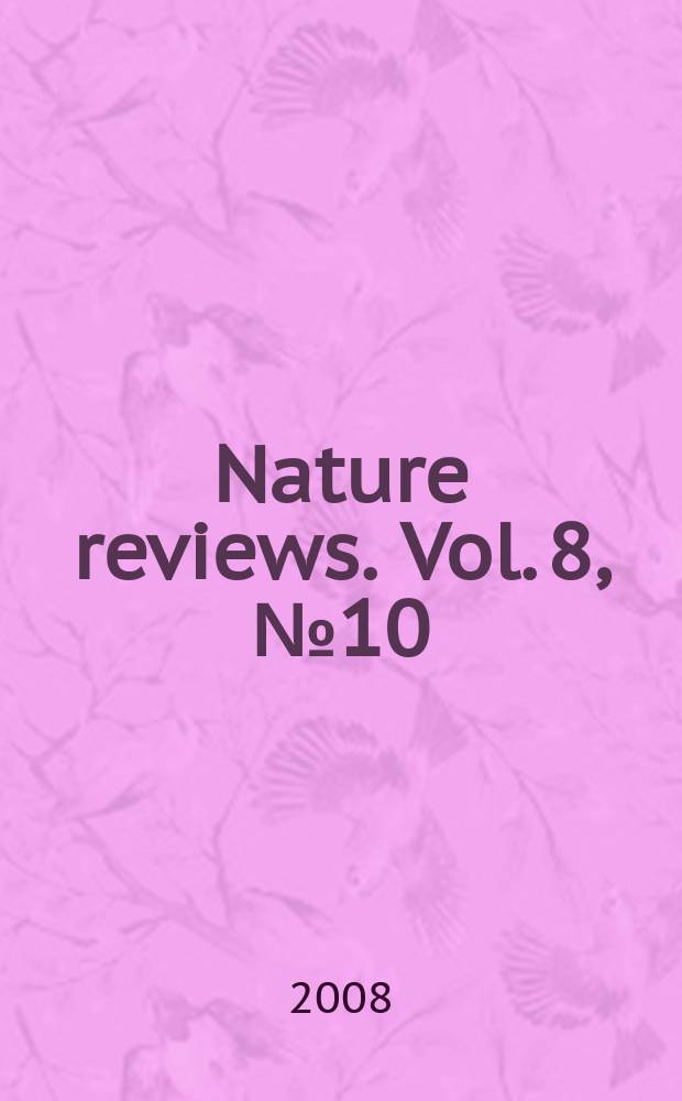 Nature reviews. Vol. 8, № 10