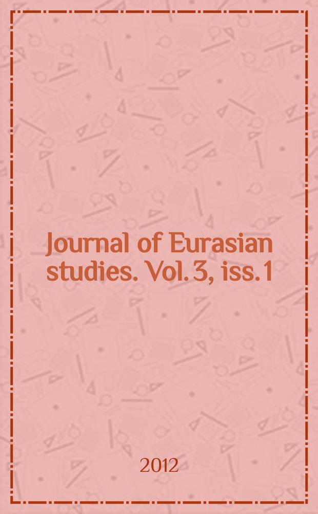 Journal of Eurasian studies. Vol. 3, iss. 1