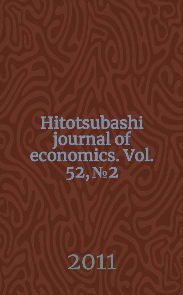 Hitotsubashi journal of economics. Vol. 52, № 2