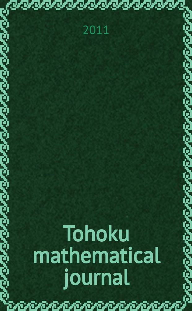 Tohoku mathematical journal : Ed. ... with the cooperation of the Mathematical inst. of Tohoku univ. Ser. 2, vol. 63, № 4
