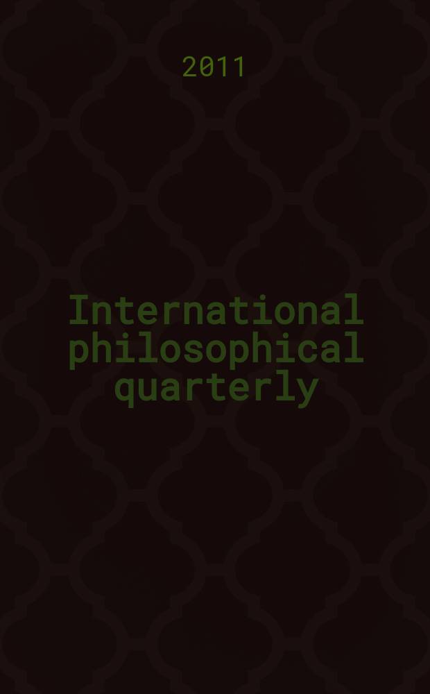 International philosophical quarterly : Publ. by the Foundation for intern. philos. exchange. Vol. 51, № 3 (203)