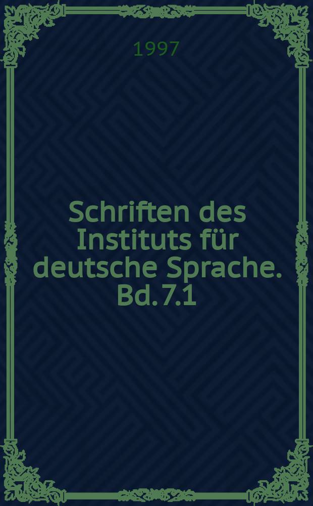 Schriften des Instituts für deutsche Sprache. Bd. 7.1 : Grammatik der deutschen Sprache