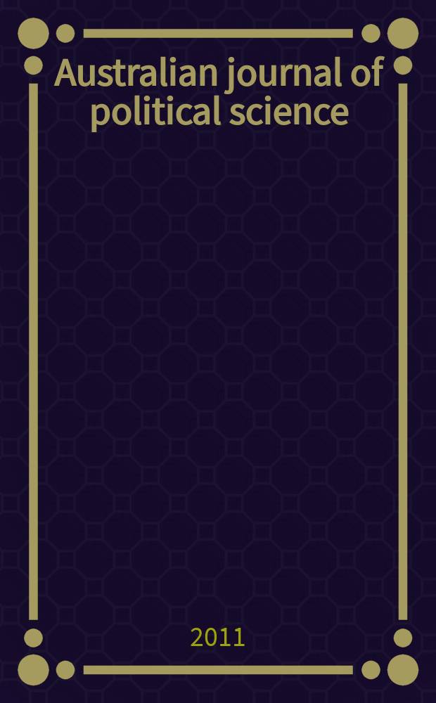 Australian journal of political science : Formerly Politics Journal of the Australasian polit. studies assoc. Vol. 46, № 4