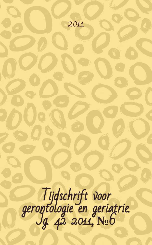 Tijdschrift voor gerontologie en geriatrie. Jg. 42 2011, № 6