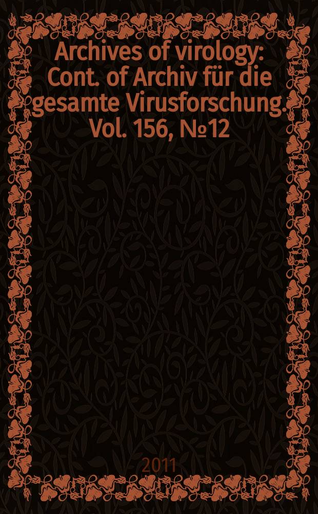 Archives of virology : Cont. of Archiv für die gesamte Virusforschung. Vol. 156, № 12
