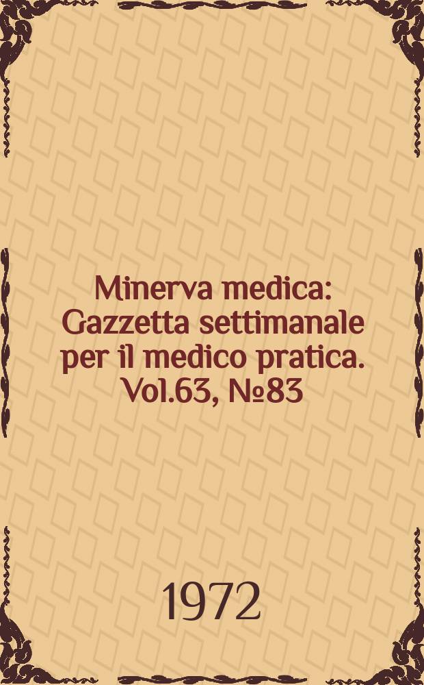 Minerva medica : Gazzetta settimanale per il medico pratica. Vol.63, №83