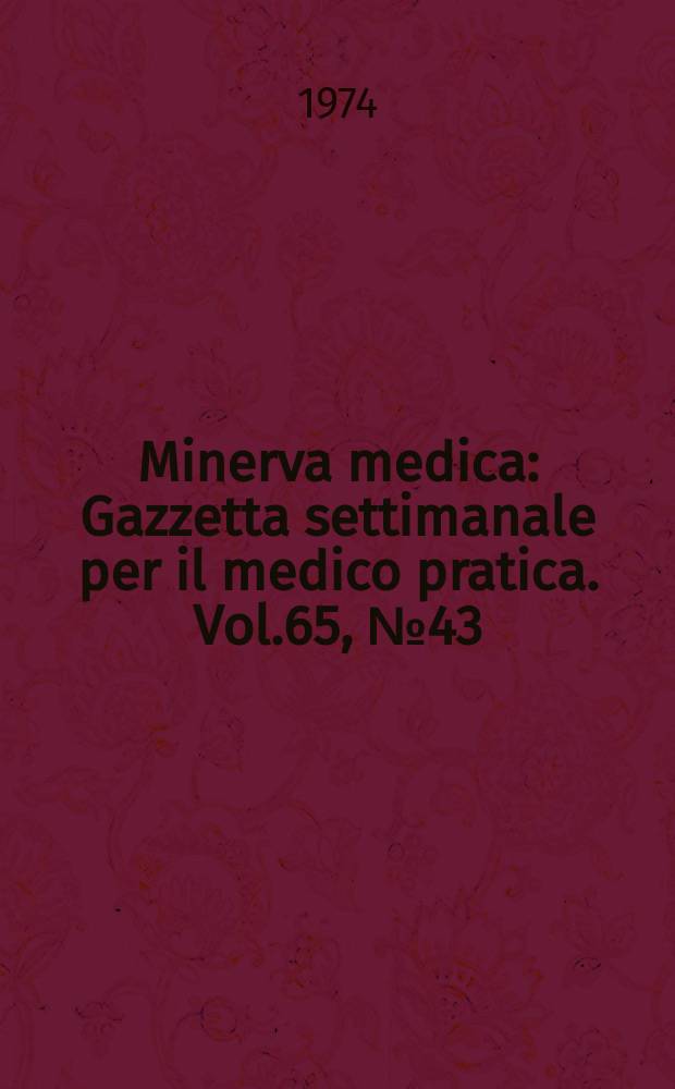 Minerva medica : Gazzetta settimanale per il medico pratica. Vol.65, №43