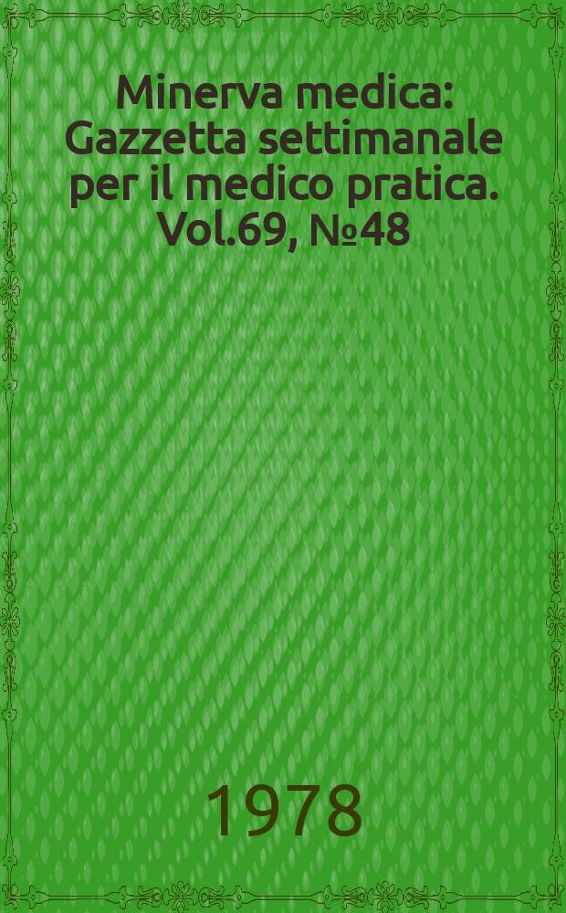 Minerva medica : Gazzetta settimanale per il medico pratica. Vol.69, №48