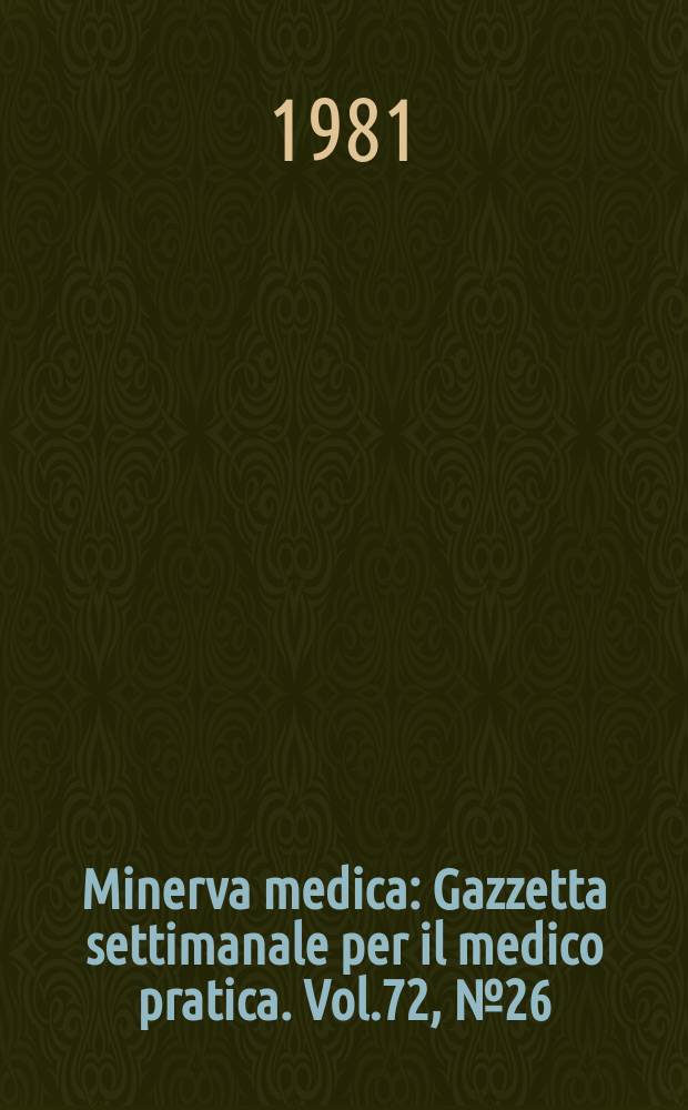 Minerva medica : Gazzetta settimanale per il medico pratica. Vol.72, №26