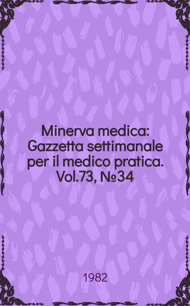 Minerva medica : Gazzetta settimanale per il medico pratica. Vol.73, №34