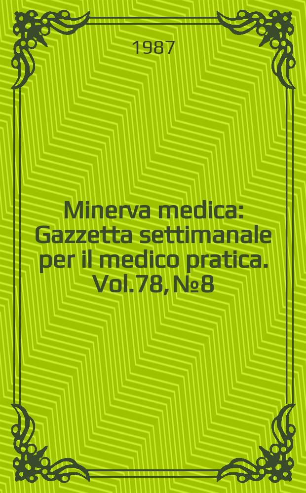 Minerva medica : Gazzetta settimanale per il medico pratica. Vol.78, №8