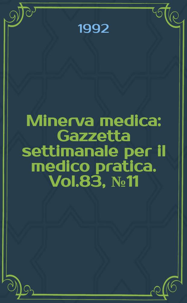 Minerva medica : Gazzetta settimanale per il medico pratica. Vol.83, №11