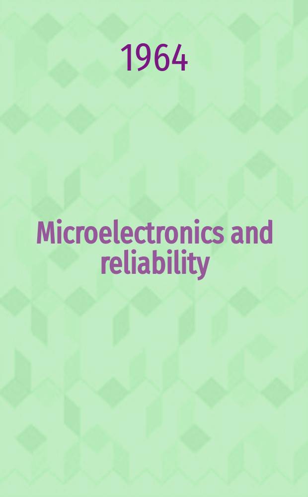 Microelectronics and reliability : An international journal. Vol.3, №1(June)