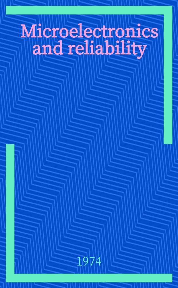 Microelectronics and reliability : An international journal. Vol.13, №5