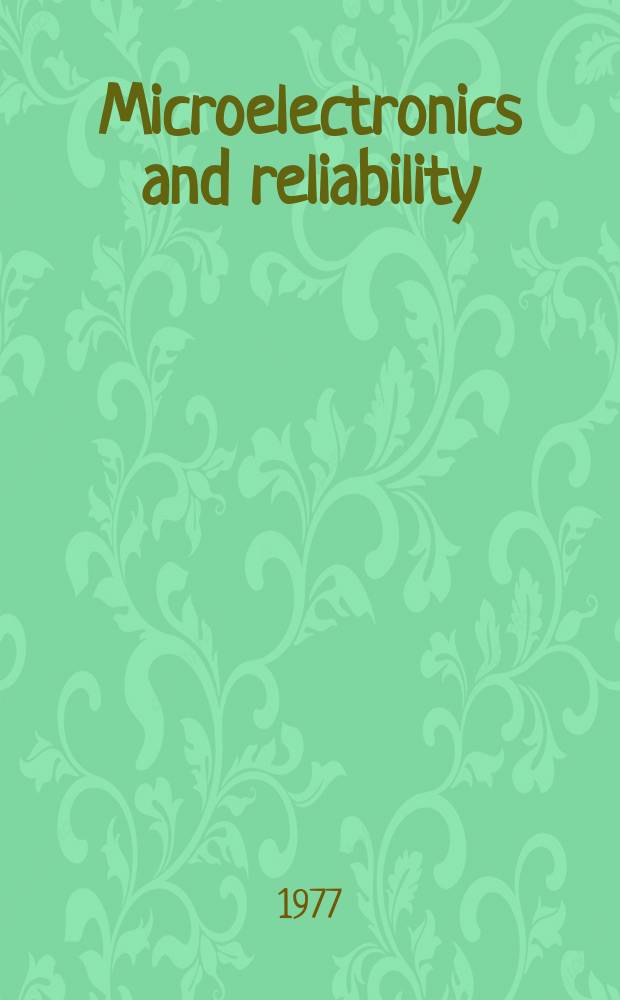 Microelectronics and reliability : An international journal. Vol.16, №5
