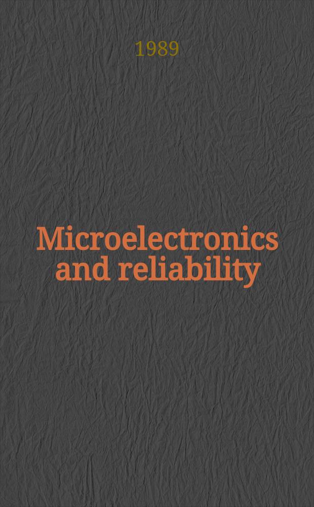 Microelectronics and reliability : An international journal. Vol.29, №2