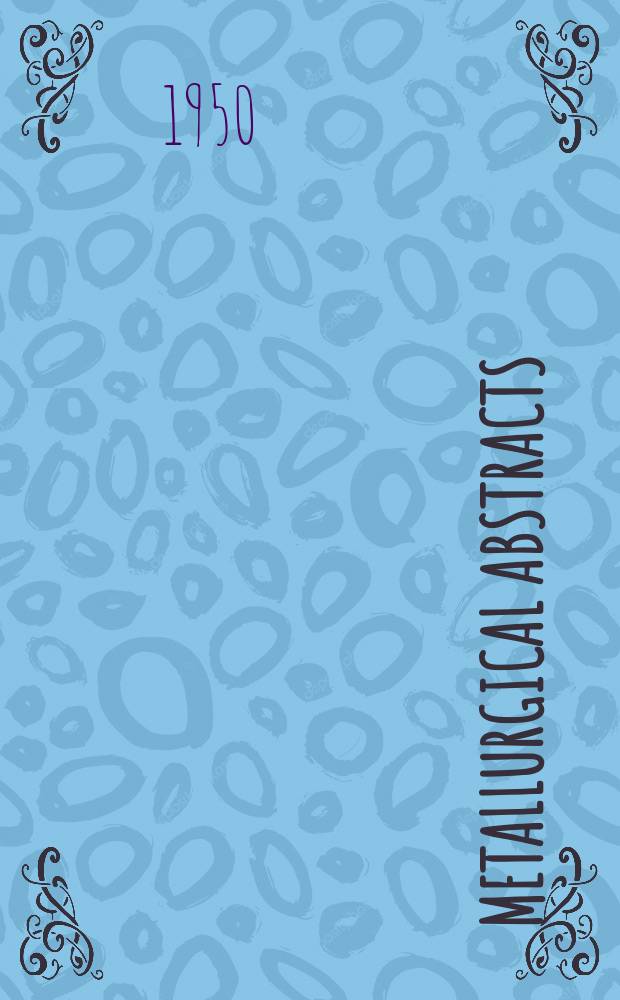Metallurgical abstracts : (General and non-ferrous). Vol.18, P.1