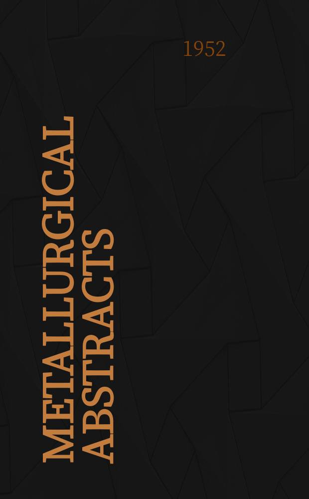Metallurgical abstracts : (General and non-ferrous). Vol.19, P.8