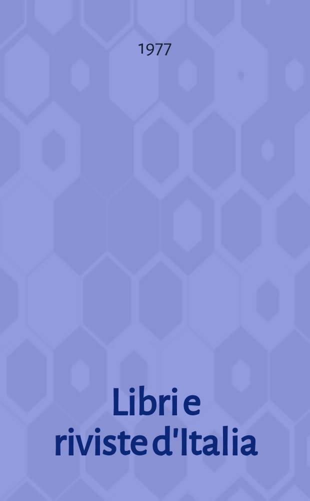 Libri e riviste d'Italia : Rassegna bibliografica mensile. A.29 1977, Указатель