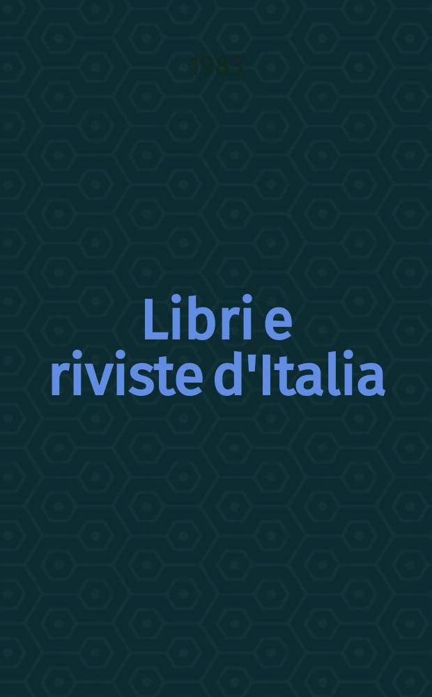 Libri e riviste d'Italia : Rassegna bibliografica mensile. A.35 1983, №395/398