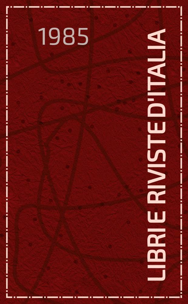 Libri e riviste d'Italia : Rassegna bibliografica mensile. A.37 1985, №423
